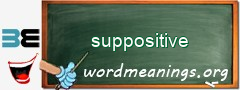 WordMeaning blackboard for suppositive